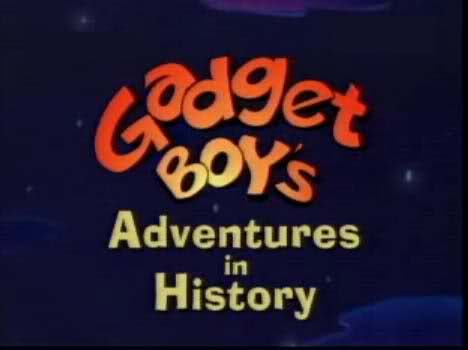 Gadget Boy's Adventures in History poster